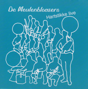Meulenbloazers - Hartstikke Live